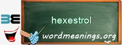 WordMeaning blackboard for hexestrol